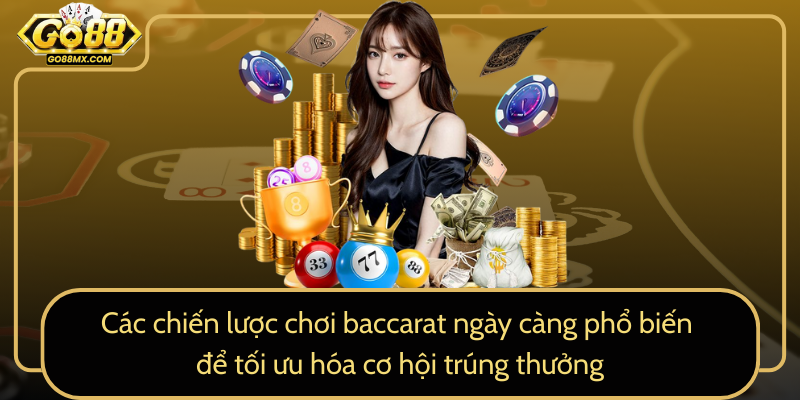 Các chiến lược chơi baccarat ngày càng phổ biến để tối ưu hóa cơ hội trúng thưởng Các chiến lược chơi baccarat ngày càng phổ biến để tối ưu hóa cơ hội trúng thưởng