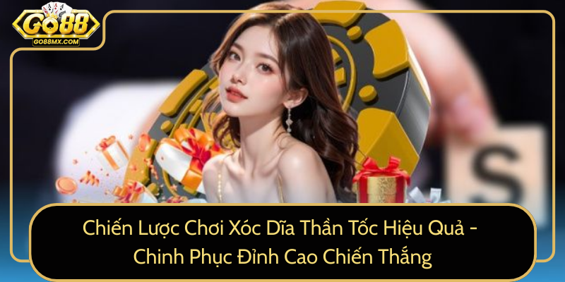 Chiến Lược Chơi Xóc Dĩa Thần Tốc Hiệu Quả - Chinh Phục Đỉnh Cao Chiến Thắng Chiến Lược Chơi Xóc Dĩa Thần Tốc Hiệu Quả - Chinh Phục Đỉnh Cao Chiến Thắng