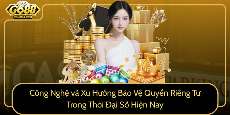 Công Nghệ và Xu Hướng Bảo Vệ Quyền Riêng Tư Trong Thời Đại Số Hiện Nay Công Nghệ và Xu Hướng Bảo Vệ Quyền Riêng Tư Trong Thời Đại Số Hiện Nay