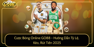 Cuoc Bong Online Go88 Huong Dan Ty Le Keo Rut Tien 2025