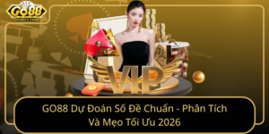 Go88 Du Doan So De Chuan Phan Tich Va Meo Toi Uu 2026