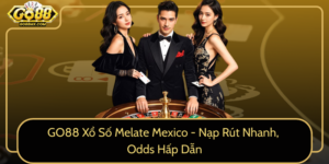 Go88 Xo So Melate Mexico Nap Rut Nhanh Odds Hap Dan