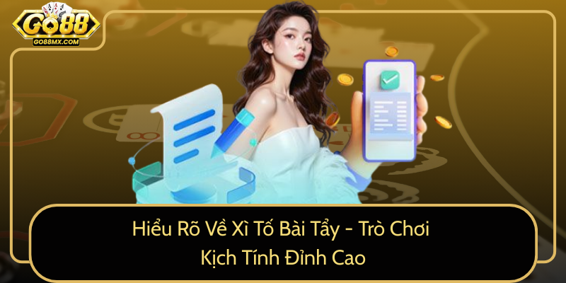Hiểu Rõ Về Xì Tố Bài Tẩy - Trò Chơi Kịch Tính Đỉnh Cao Hiểu Rõ Về Xì Tố Bài Tẩy - Trò Chơi Kịch Tính Đỉnh Cao