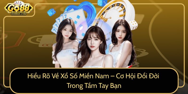 Hiểu Rõ Về Xổ Số Miền Nam – Cơ Hội Đổi Đời Trong Tầm Tay Bạn Hiểu Rõ Về Xổ Số Miền Nam – Cơ Hội Đổi Đời Trong Tầm Tay Bạn