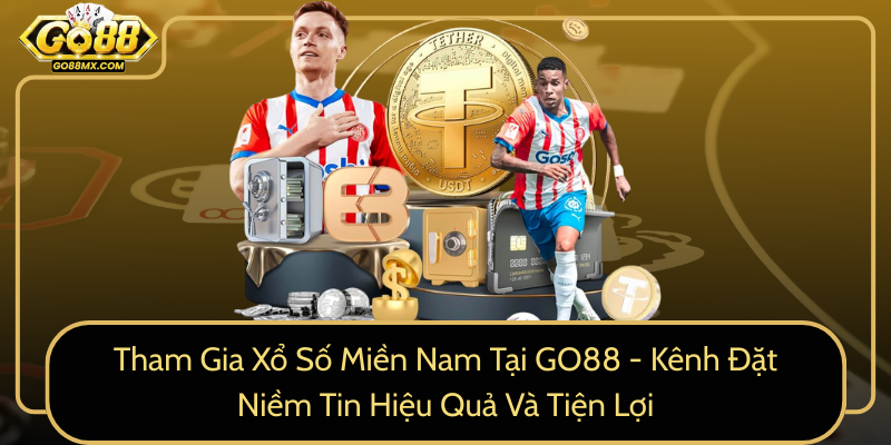 Tham Gia Xổ Số Miền Nam Tại GO88 - Kênh Đặt Niềm Tin Hiệu Quả Và Tiện Lợi Tham Gia Xổ Số Miền Nam Tại GO88 - Kênh Đặt Niềm Tin Hiệu Quả Và Tiện Lợi